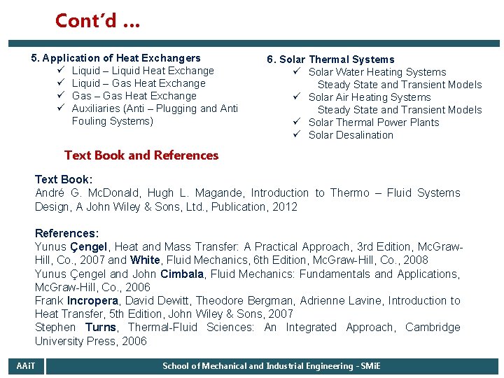 Cont’d … 5. Application of Heat Exchangers ü Liquid – Liquid Heat Exchange ü