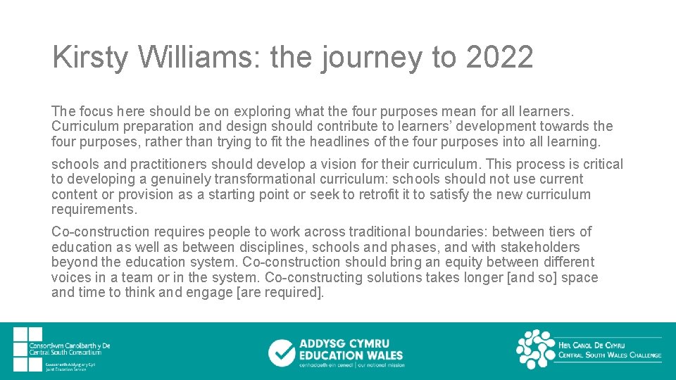Kirsty Williams: the journey to 2022 The focus here should be on exploring what