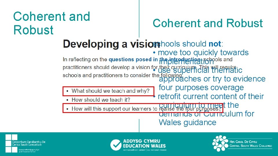 Coherent and Robust schools should not: • move too quickly towards implementation • use