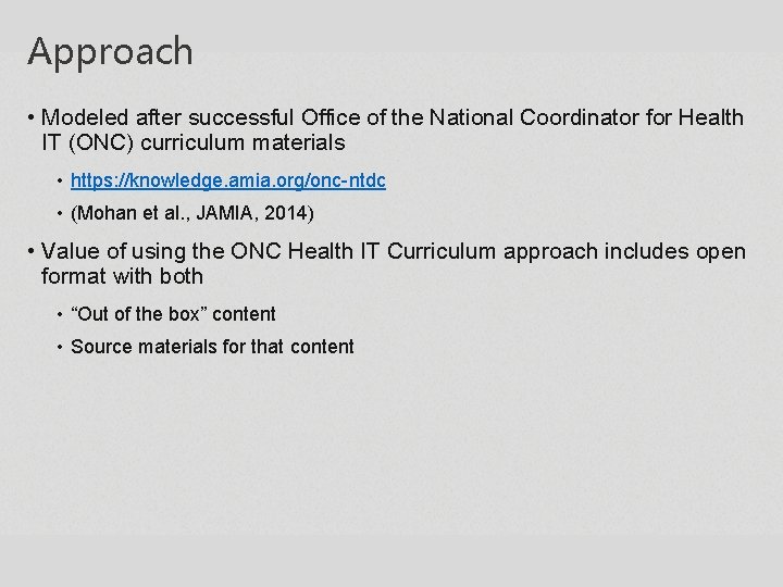 Approach • Modeled after successful Office of the National Coordinator for Health IT (ONC) Approach • Modeled after successful Office of the National Coordinator for Health IT (ONC)
