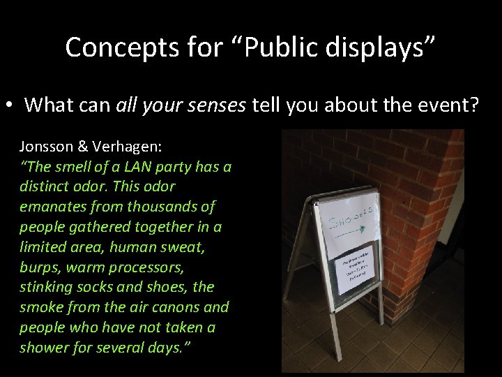Concepts for “Public displays” • What can all your senses tell you about the