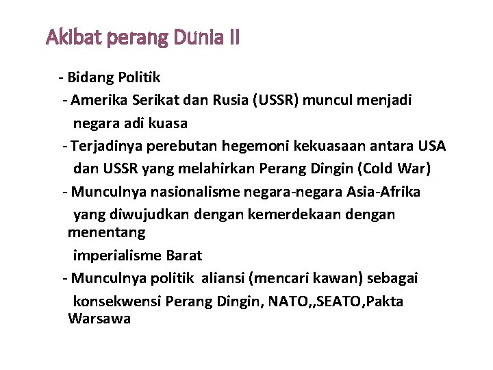 Akibat perang Dunia II - Bidang Politik - Amerika Serikat dan Rusia (USSR) muncul