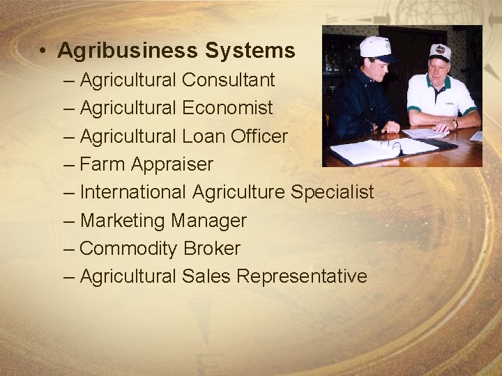  • Agribusiness Systems – Agricultural Consultant – Agricultural Economist – Agricultural Loan Officer
