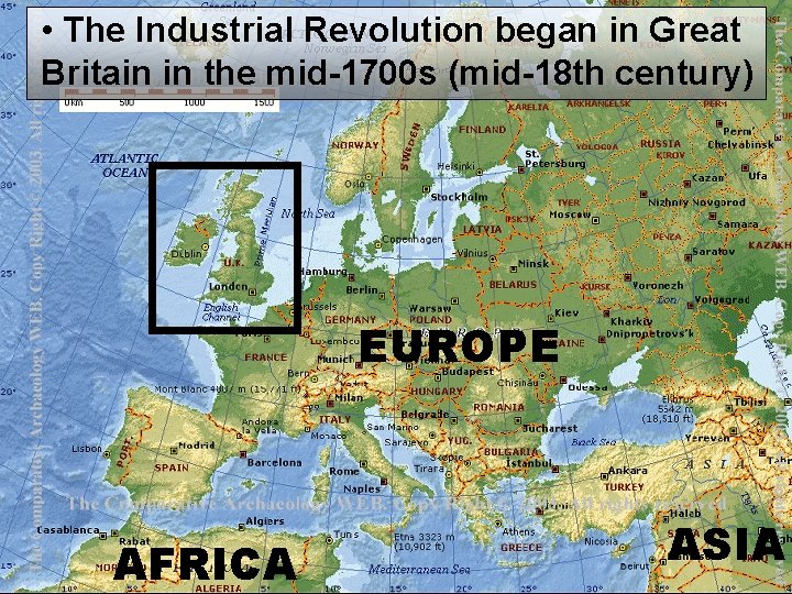  • The Industrial Revolution began in Great Britain in the mid-1700 s (mid-18