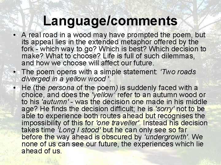 Language/comments • A real road in a wood may have prompted the poem, but