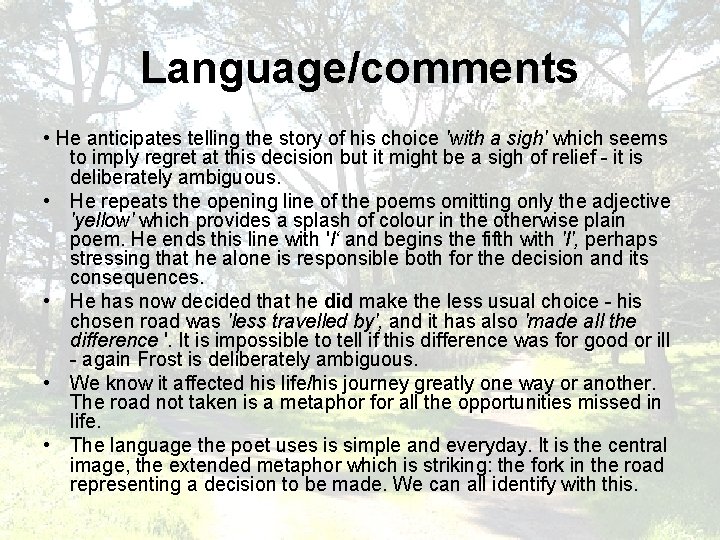Language/comments • He anticipates telling the story of his choice 'with a sigh' which