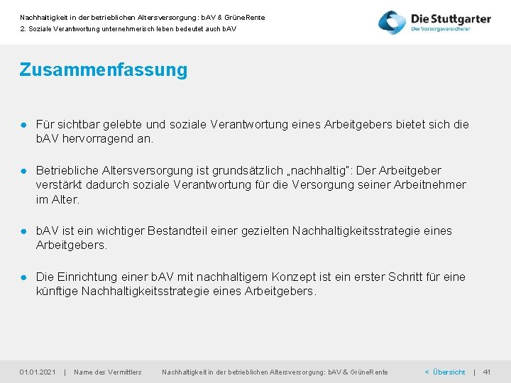 Nachhaltigkeit in der betrieblichen Altersversorgung: b. AV & Grüne. Rente 2. Soziale Verantwortung unternehmerisch