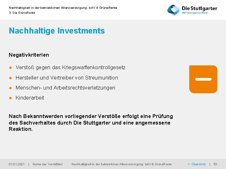 Nachhaltigkeit in der betrieblichen Altersversorgung: b. AV & Grüne. Rente 3. Die Grüne. Rente