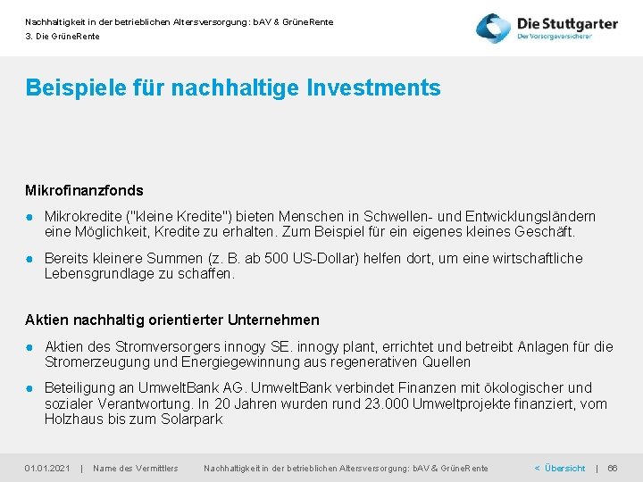 Nachhaltigkeit in der betrieblichen Altersversorgung: b. AV & Grüne. Rente 3. Die Grüne. Rente