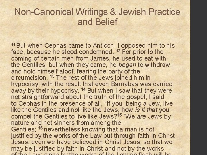 Non-Canonical Writings & Jewish Practice and Belief But when Cephas came to Antioch, I