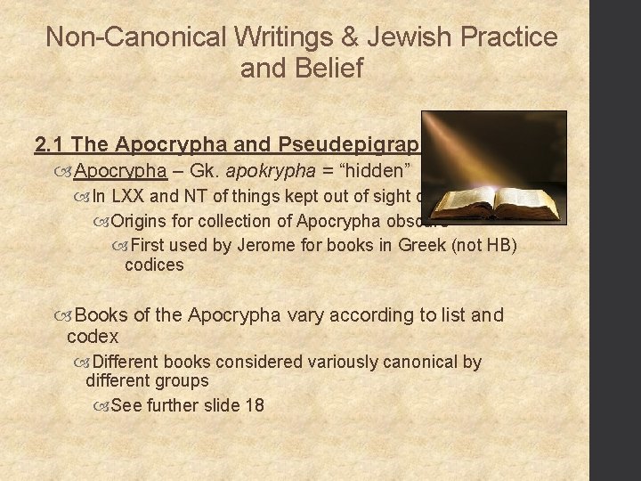 Non-Canonical Writings & Jewish Practice and Belief 2. 1 The Apocrypha and Pseudepigrapha Apocrypha