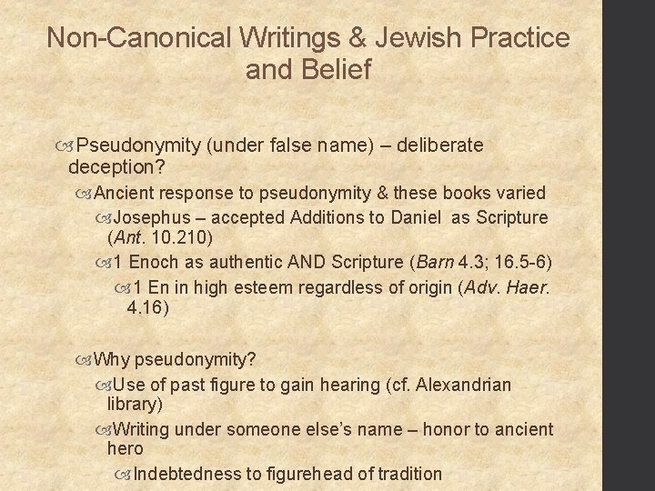 Non-Canonical Writings & Jewish Practice and Belief Pseudonymity (under false name) – deliberate deception?