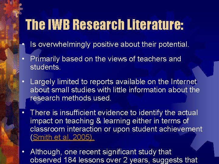 The IWB Research Literature: • Is overwhelmingly positive about their potential. • Primarily based