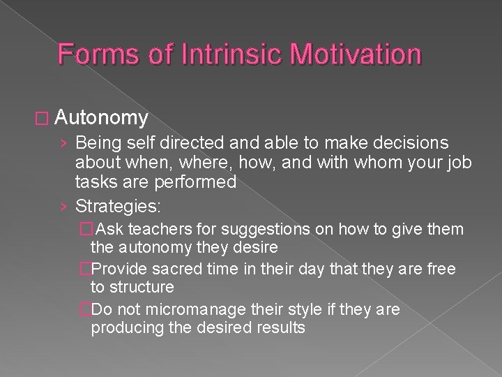 Forms of Intrinsic Motivation � Autonomy › Being self directed and able to make