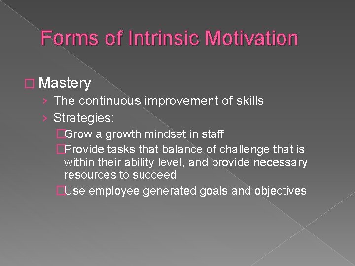 Forms of Intrinsic Motivation � Mastery › The continuous improvement of skills › Strategies: