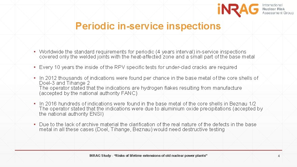 Periodic in-service inspections ▪ Worldwide the standard requirements for periodic (4 years interval) in-service