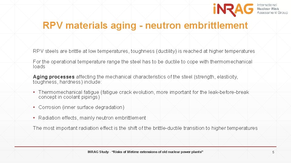 RPV materials aging - neutron embrittlement RPV steels are brittle at low temperatures, toughness