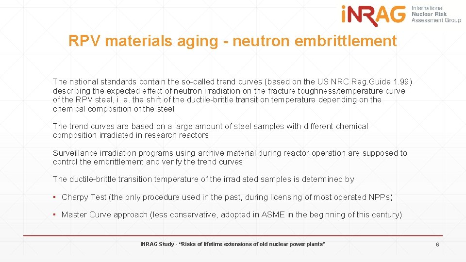 RPV materials aging - neutron embrittlement The national standards contain the so-called trend curves