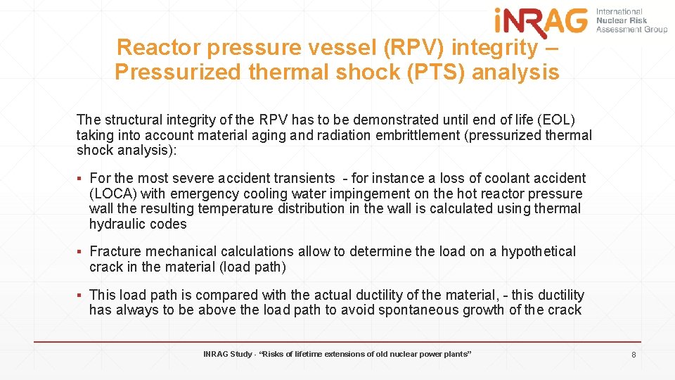 Reactor pressure vessel (RPV) integrity – Pressurized thermal shock (PTS) analysis The structural integrity