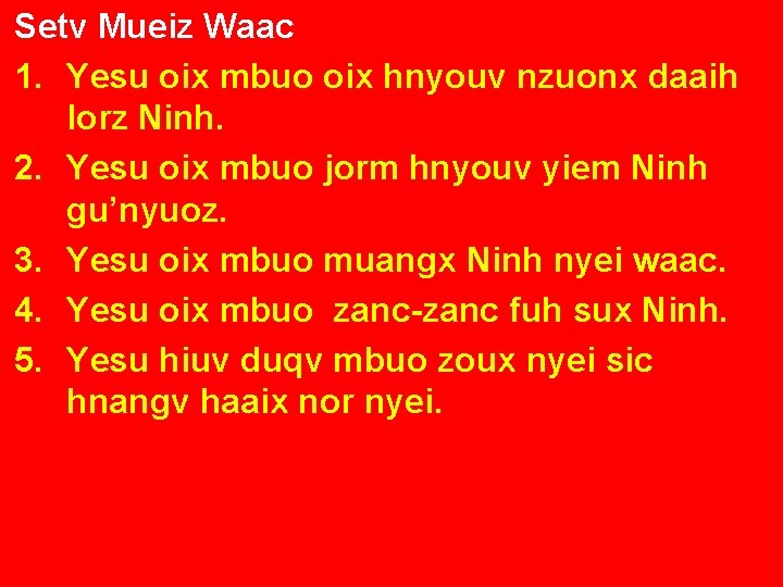 Setv Mueiz Waac 1. Yesu oix mbuo oix hnyouv nzuonx daaih lorz Ninh. 2.