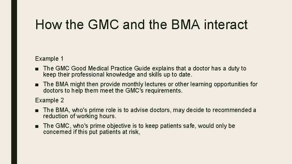 How the GMC and the BMA interact Example 1 ■ The GMC Good Medical