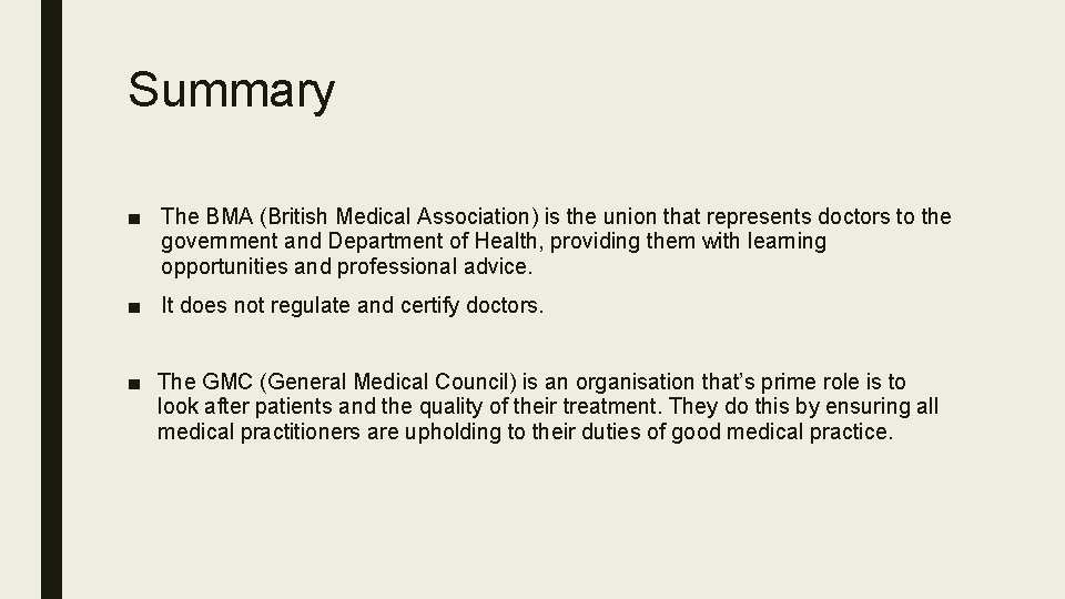 Summary ■ The BMA (British Medical Association) is the union that represents doctors to