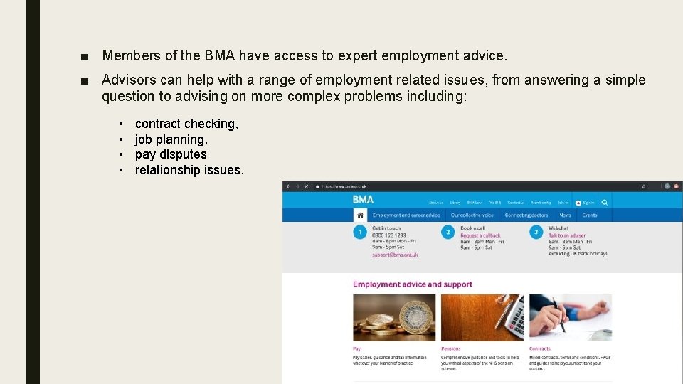 ■ Members of the BMA have access to expert employment advice. ■ Advisors can