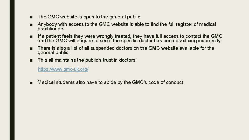 ■ The GMC website is open to the general public. ■ Anybody with access