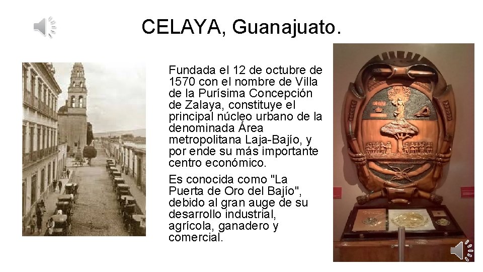 CELAYA, Guanajuato. Fundada el 12 de octubre de 1570 con el nombre de Villa