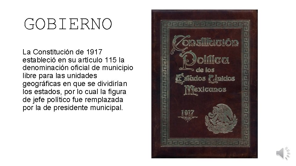 GOBIERNO La Constitución de 1917 estableció en su artículo 115 la denominación oficial de