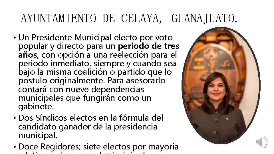 AYUNTAMIENTO DE CELAYA, GUANAJUATO. • Un Presidente Municipal electo por voto popular y directo