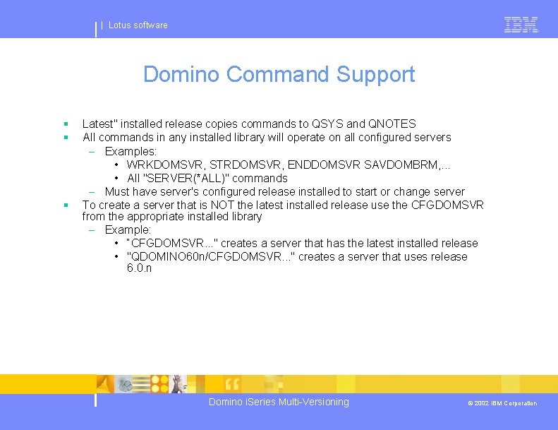 | Lotus software Domino Command Support § § § Latest" installed release copies commands