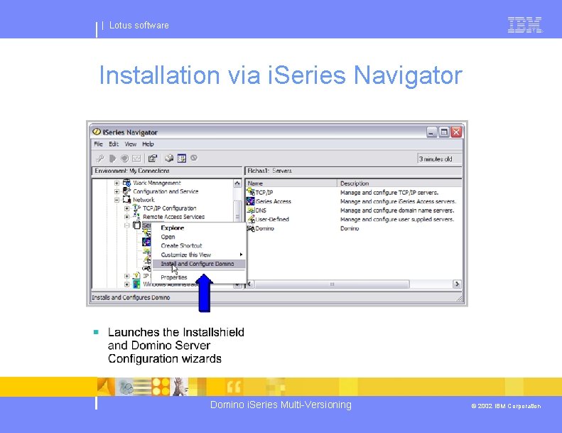 | Lotus software Installation via i. Series Navigator Domino i. Series Multi-Versioning © 2002