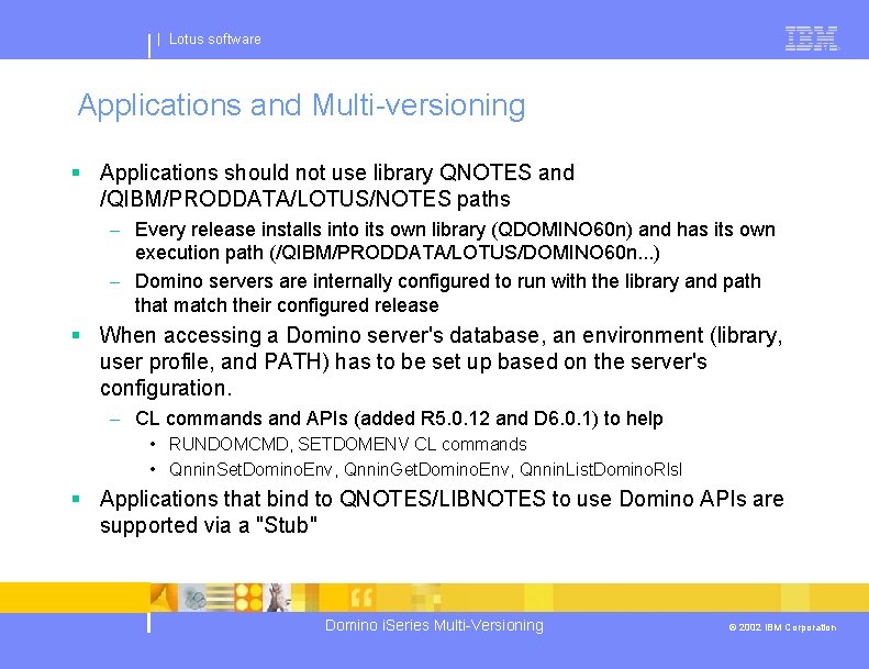 | Lotus software Applications and Multi-versioning § Applications should not use library QNOTES and