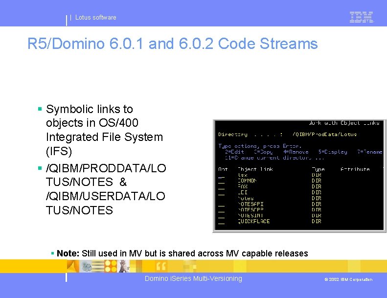 | Lotus software R 5/Domino 6. 0. 1 and 6. 0. 2 Code Streams