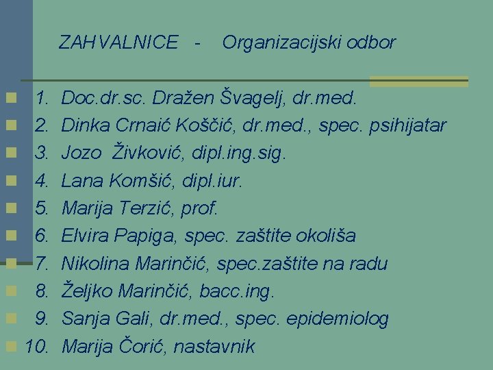 ZAHVALNICE - Organizacijski odbor n 1. Doc. dr. sc. Dražen Švagelj, dr. med. n