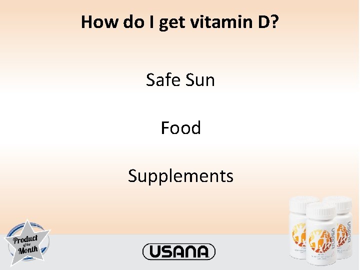 What is vitamin D Fatsoluble vitamin Produced when