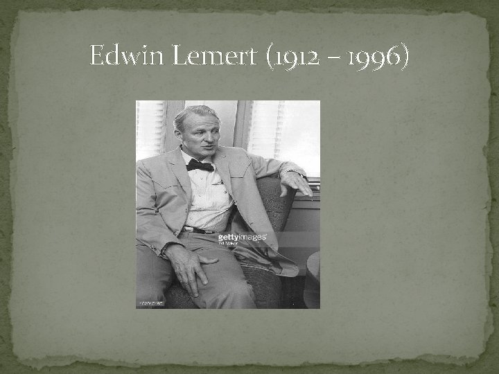 Edwin Lemert (1912 – 1996) 