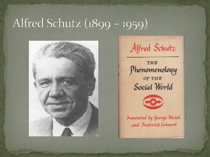 Alfred Schutz (1899 – 1959) 