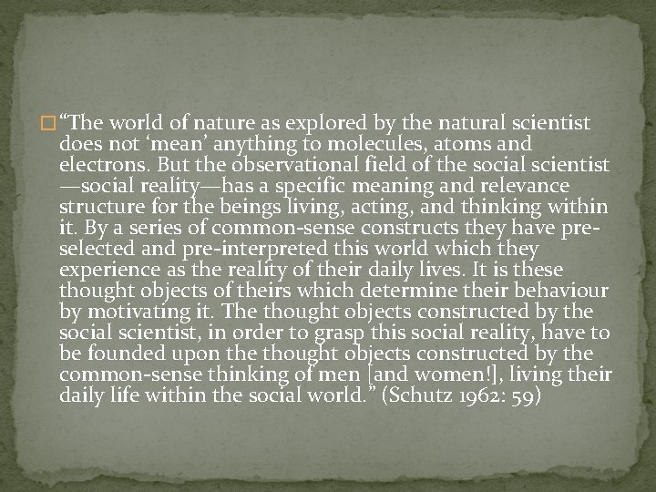 � “The world of nature as explored by the natural scientist does not ‘mean’