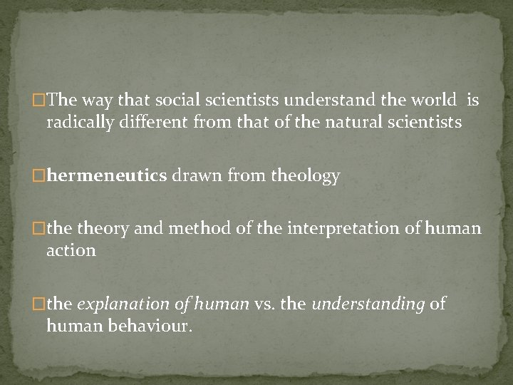 �The way that social scientists understand the world is radically different from that of