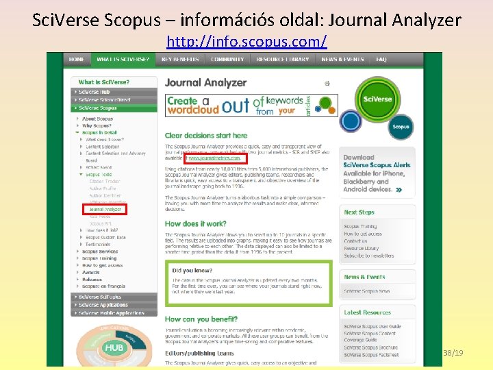 Sci. Verse Scopus – információs oldal: Journal Analyzer http: //info. scopus. com/ 38/19 