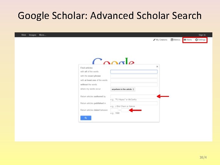 Google Scholar: Advanced Scholar Search 38/4 