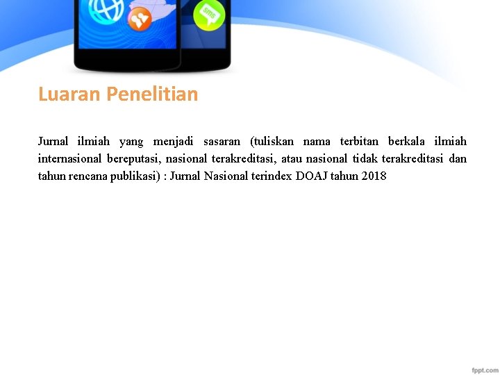 Luaran Penelitian Jurnal ilmiah yang menjadi sasaran (tuliskan nama terbitan berkala ilmiah internasional bereputasi,