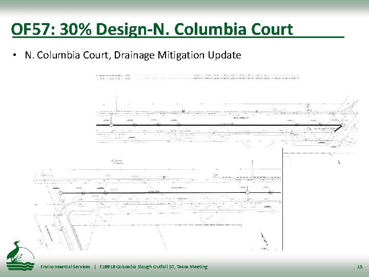 OF 57: 30% Design-N. Columbia Court • N. Columbia Court, Drainage Mitigation Update Environmental