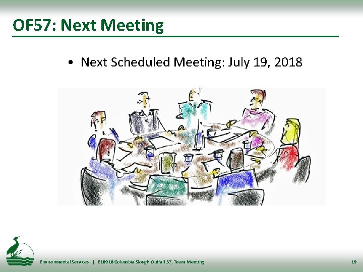 OF 57: Next Meeting • Next Scheduled Meeting: July 19, 2018 Environmental Services |