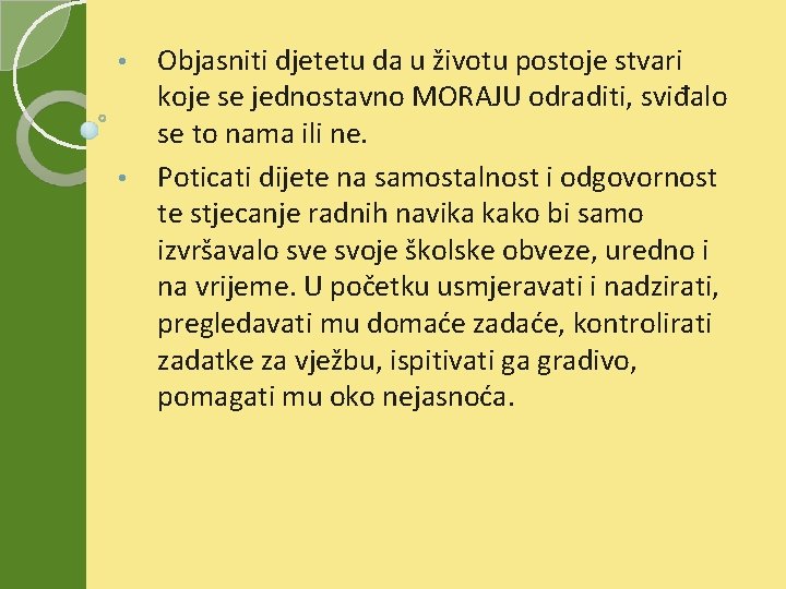 Objasniti djetetu da u životu postoje stvari koje se jednostavno MORAJU odraditi, sviđalo se