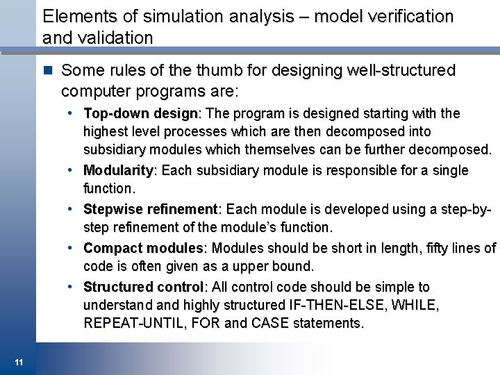 Elements of simulation analysis – model verification and validation n Some rules of the