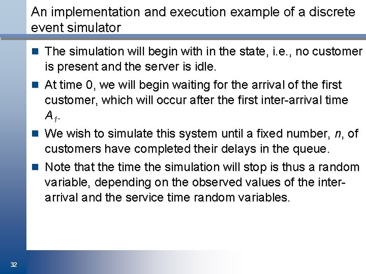 An implementation and execution example of a discrete event simulator n The simulation will