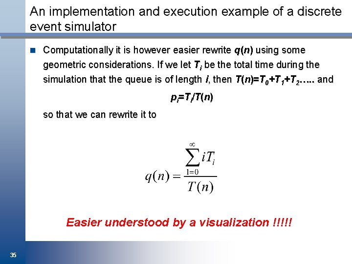 An implementation and execution example of a discrete event simulator n Computationally it is